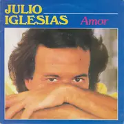 7inch Vinyl Single - Julio Iglesias - Amor