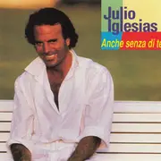 CD - Julio Iglesias - Anche Senza Di Te