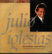 12inch Vinyl Single - Julio Iglesias - Brasilia (Medley)