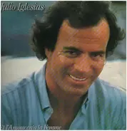 Julio Iglesias - Et I'amour Crea La Femme