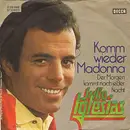 7inch Vinyl Single - Julio Iglesias - Komm Wieder Madonna
