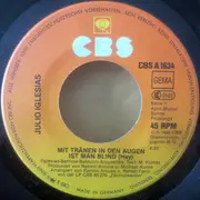 7inch Vinyl Single - Julio Iglesias - Mit Tränen In Den Augen Ist Man Blind