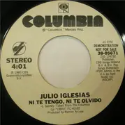 7inch Vinyl Single - Julio Iglesias - Ni Te Tengo, Ni Te Olvido
