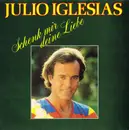 LP - Julio Iglesias - Schenk Mir Deine Liebe