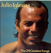 Julio Iglesias - The 24 Greatest Songs
