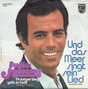 7inch Vinyl Single - Julio Iglesias - Und Das Meer Singt Sein Lied (Cantándole Al Mar)