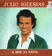 Julio Iglesias - A Mis 33 Años