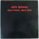 12inch Vinyl Single - Julio Iglesias - Agua Dulce, Agua Sala