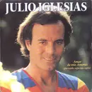7inch Vinyl Single - Julio Iglesias - Amor De Mis Amores (Que Nadie Sepa Mi Sufrir)