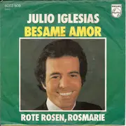 7inch Vinyl Single - Julio Iglesias - Besame Amor