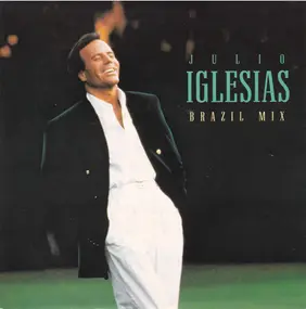 Julio Iglesias - Brazil Mix