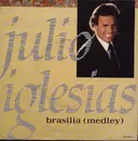 7inch Vinyl Single - Julio Iglesias - Brasilia (Medley)