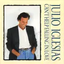 7inch Vinyl Single - Julio Iglesias - Can't Help Falling In Love