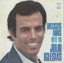 7inch Vinyl Single - Julio Iglesias - Dieciséis Años / Vete Ya