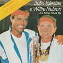 7inch Vinyl Single - Julio Iglesias E Willie Nelson - As Time Goes By