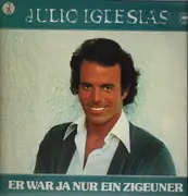 LP - Julio Iglesias - Er war ja nur ein Zigeuner