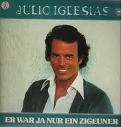 Julio Iglesias - Er war ja nur ein Zigeuner