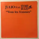 12inch Vinyl Single - Julio Iglesias Feat. Stomy Bugsy - Vous Les Femmes