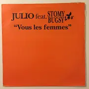 12inch Vinyl Single - Julio Iglesias Feat. Stomy Bugsy - Vous Les Femmes