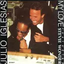 7inch Vinyl Single - Julio Iglesias Featuring Stevie Wonder - My Love - Large Centerhole