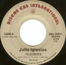 7inch Vinyl Single - Julio Iglesias - Felicidades