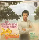 7inch Vinyl Single - Julio Iglesias - Ich Schick' Dir Eine Weiße Wolke