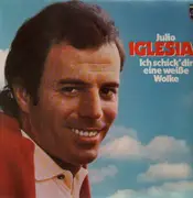 LP - Julio Iglesias - Ich Schick' Dir Eine Weiße Wolke
