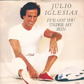 Julio Iglesias - I've Got You Under My Skin / Ni Tu Gato Gris, Ni Tu Perro Fiel