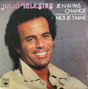 Julio Iglesias - Je N'ai Pas Changé