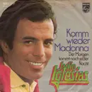 7inch Vinyl Single - Julio Iglesias - Komm Wieder Madonna