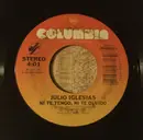 7inch Vinyl Single - Julio Iglesias - Ni Te Tengo, Ni Te Olvido / Nu Tu Gato Gris, Ni Tu Perro Fiel