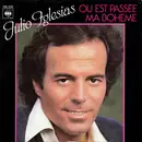 7inch Vinyl Single - Julio Iglesias - Ou Est Passée Ma Boheme - Moulded Labels