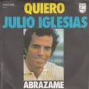 7inch Vinyl Single - Julio Iglesias - Quiero