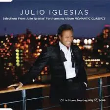 Julio Iglesias - Selections From Julio Iglesias' Forthcoming Album Romantic Classics