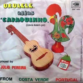 Julio Pereira - Ukulele, Alias 'Cavaquinho' (Cava-Keen-Yo)