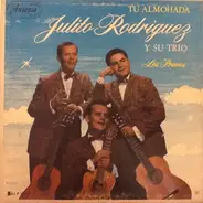 Julito Rodriguez , Trio Los Primos - Tu Almohada