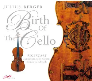 Julius Berger - Birth of the Cello
