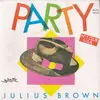 7inch Vinyl Single - Julius Brown - Party