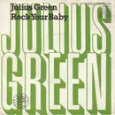 7inch Vinyl Single - Julius Green - Rock Your Baby