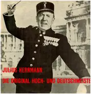 Julius Herrmann , Die Original Hoch- Und Deutschmeister - Das Große Hoch- Und Deutschmeister Konzert