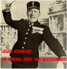 Julius Herrmann - Das Große Hoch- Und Deutschmeister Konzert