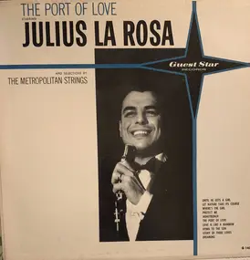 Julius La Rosa - The Port Of Love