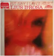Julius La Rosa - Just Say I Love Her