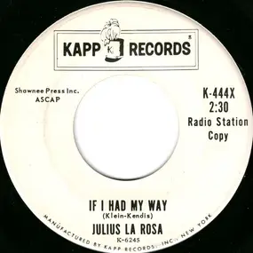 Julius La Rosa - If I Had My Way / You Can't Keep Me From Loving You