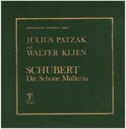 Julius Patzak / Walter Klien - Schubert: Die Schöne Müllerin