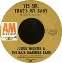 7inch Vinyl Single - Julius Wechter & The Baja Marimba Band - Yes Sir, That's My Baby