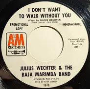 Julius Wechter & The Baja Marimba Band - I Don't Want To Walk Without You