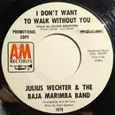 7inch Vinyl Single - Julius Wechter & The Baja Marimba Band - I Don't Want To Walk Without You