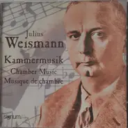 Julius Weismann - Kammermusik