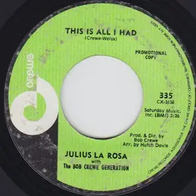 Julius La Rosa - This Is All I Had